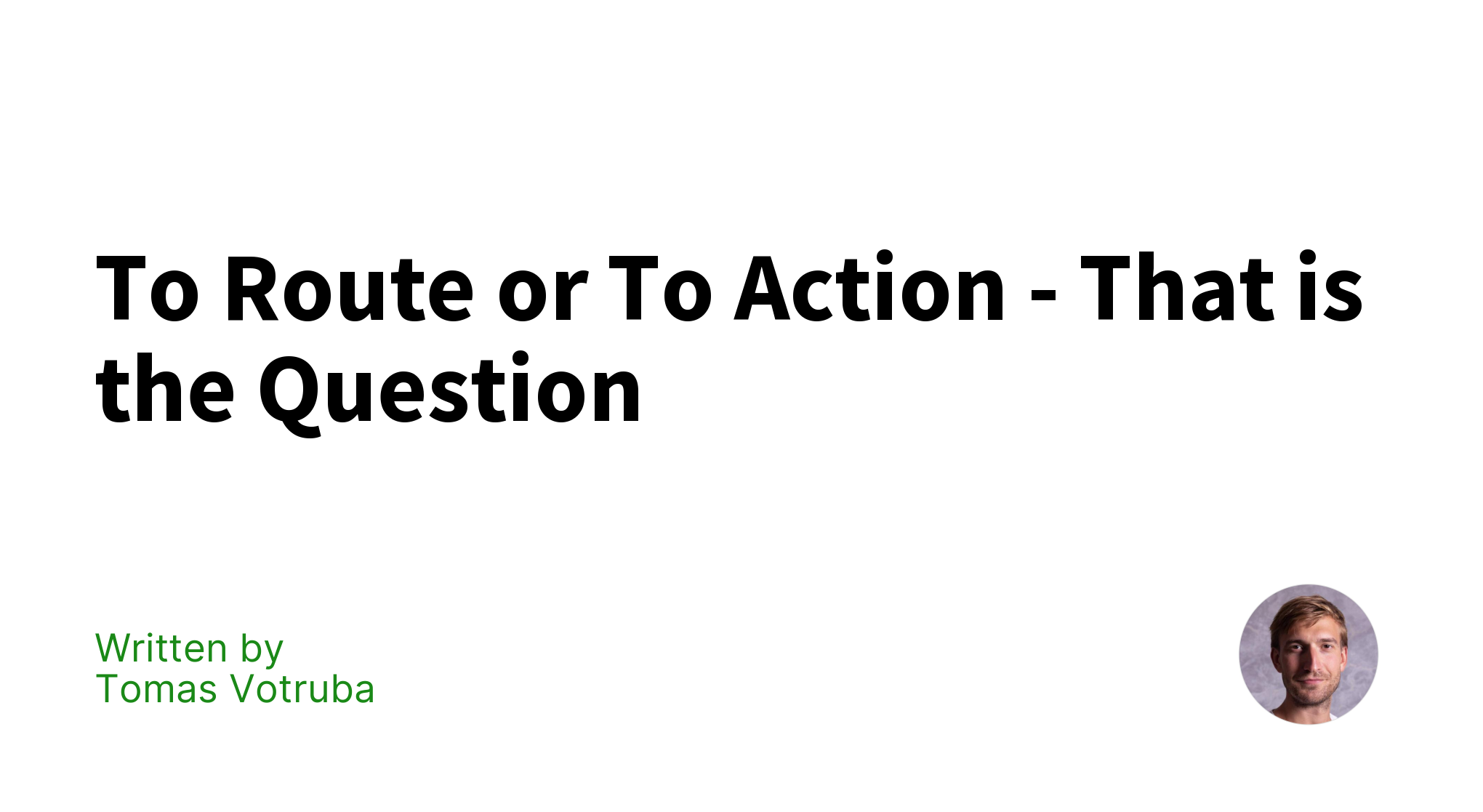 to-route-or-to-action-that-is-the-question-tomas-votruba